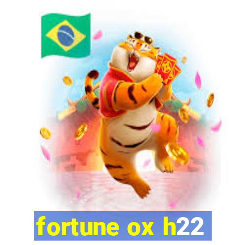 fortune ox h22